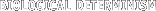 Biological Determinism